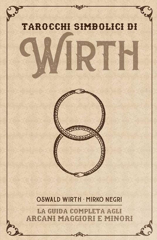 I tarocchi simbolici di Wirth. La guida completa agli arcani maggiori e  minori. Kit. Con 78 Carte - Bruno Letizia - Oswald Wirth - - Libro - Lo  Scarabeo - | IBS