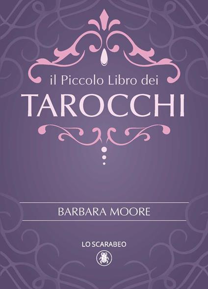 Il piccolo libro dei tarocchi - Barbara Moore - copertina