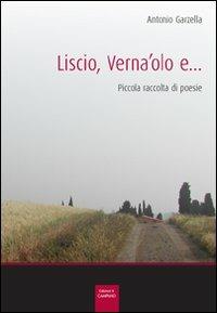 Liscio, verna'olo e... Piccola raccolta di poesie - Antonio Garzella - copertina