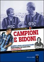 Campioni e bidoni. Aneddoti, vicende e retroscena inediti degli stranieri che hanno fatto la storia del Pisa