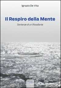 Il respiro della mente. Sentenze di un filosofante