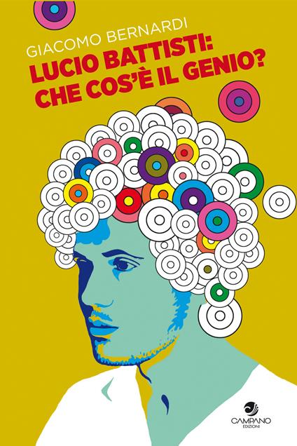 Lucio Battisti: che cos'è il genio? - Giacomo Bernardi - copertina