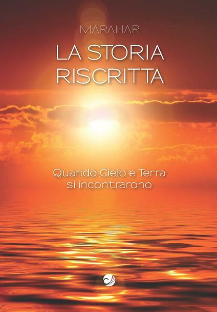 La storia riscritta. Quando Cielo e Terra si incontrarono - Marahar - copertina