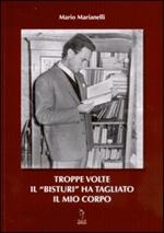 Troppe volte il «bisturi» ha tagliato il mio corpo