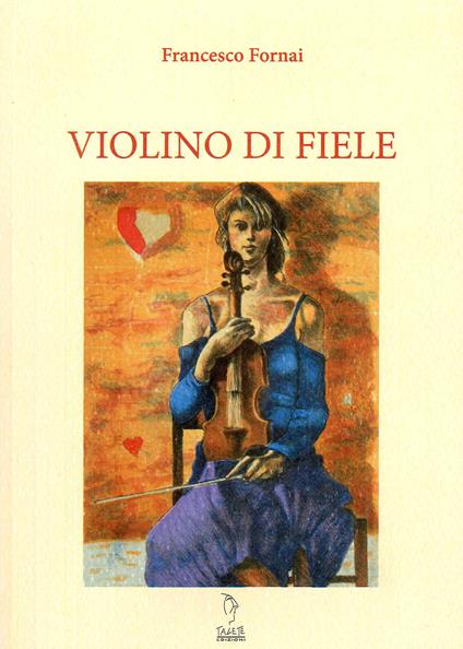 Violino di fiele - Francesco Fornai - copertina