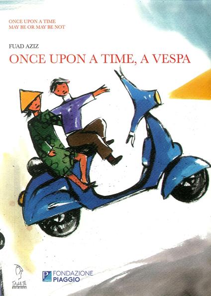 Once upon a time, a Vespa. Ediz. illustrata - Fuad Aziz - copertina