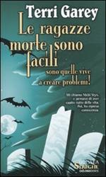 Le ragazze morte sono facili. Sono quelle vive a creare problemi!