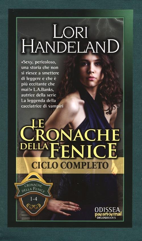 Cronache della Fenice: Contro l'Apocalisse-La fine può attendere-La fine verrà-Il morso del caos - Lori Handeland - copertina