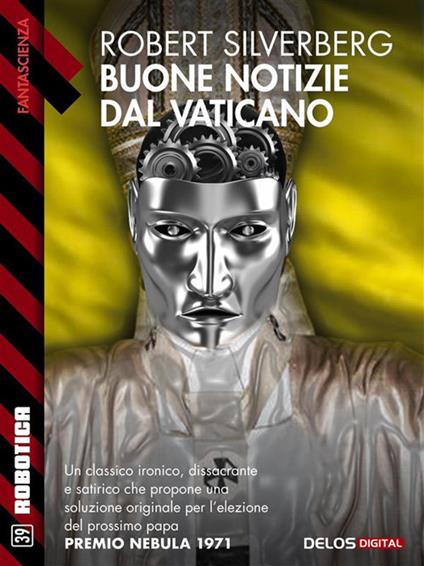 Buone notizie dal Vaticano - Robert Silverberg - ebook