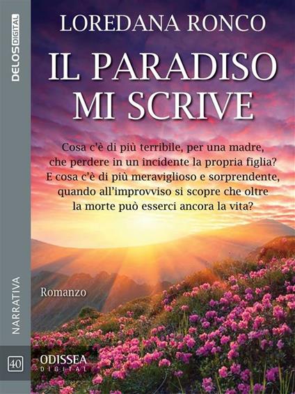 Il paradiso mi scrive - Loredana Ronco - ebook