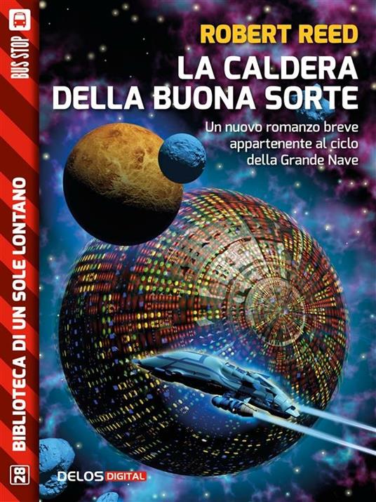 La caldera della buona sorte - Robert Reed - ebook