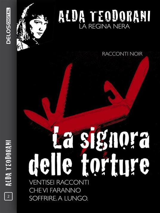 La signora delle torture. The best of 1989-2004 - Alda Teodorani - ebook