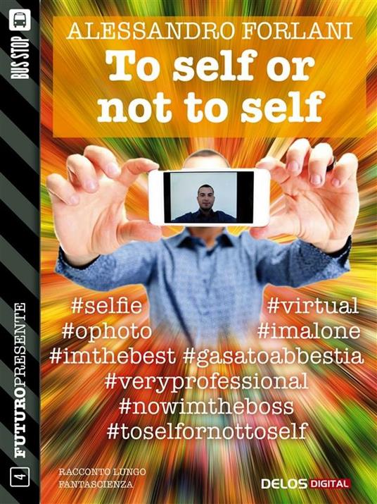 To self or not to self. Futuropresente. Vol. 4 - Alessandro Forlani - ebook