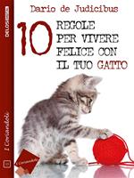 10 regole per vivere felice con il tuo gatto