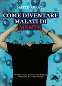 Come diventare malati di mente