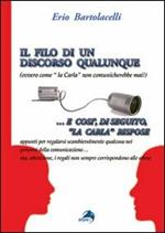 Il filo di un discorso qualunque (ovvero come la Carla non comunicherebbe mai)