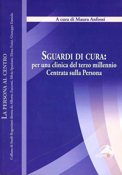 Sguardi di cura. Per una clinica del terzo millennio centrata sulla persona - copertina