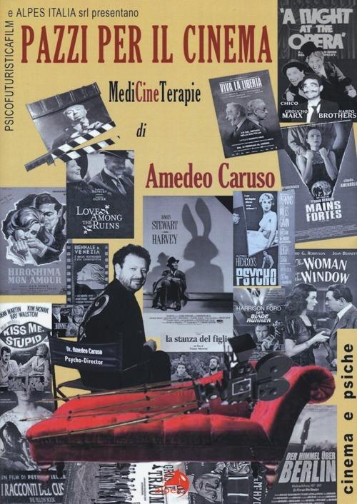 Pazzi per il cinema. MediCineTerapie - Amedeo Caruso - copertina