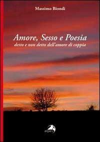 Amore, sesso e poesia. Detto e non detto dell'amore di coppia - Massimo Biondi - copertina