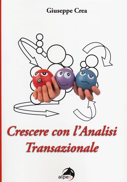 Crescere con l'analisi transazionale - Giuseppe Crea - copertina