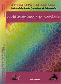 Attualità lacaniana. Rivista della Scuola Lacaniana di Psicoanalisi. Vol. 1: Sublimazione e perversione - copertina