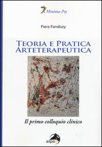 Teoria e pratica arteterapeutica. Il primo colloquio clinico - Piera Pandozy - copertina