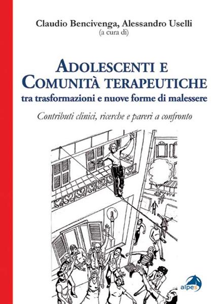 Adolescenti e comunità terapeutiche tra trasformazioni e nuove forme di malessere - copertina