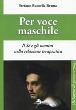 Per voce maschile. Il sé e gli uomini nella relazione terapeutica