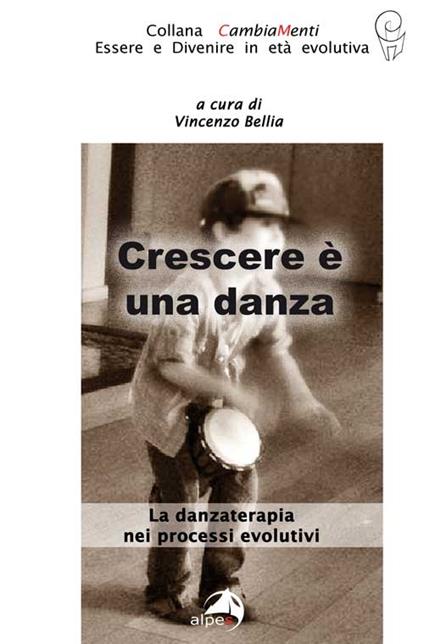 Crescere è una danza. La danzaterapia nei processi evolutivi - copertina