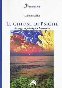 Libro Le chiose di Psiche. (As)saggi di psicologia e letteratura Marina Malizia