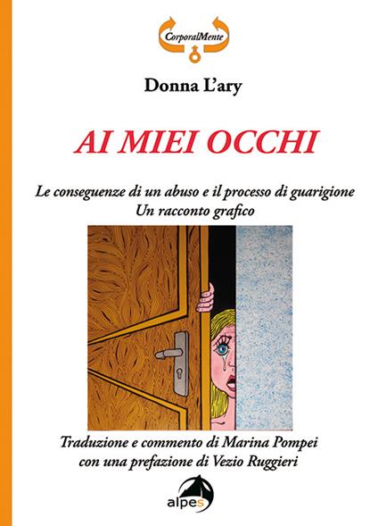 Ai miei occhi. Le conseguenze di un abuso e il processo di guarigione. Racconto grafico - Donna L'Ary - copertina