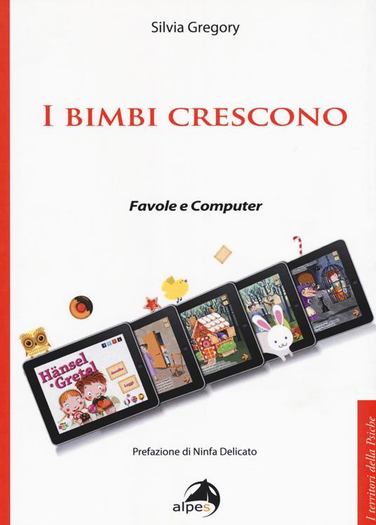 I bimbi crescono. Favole e computer - Silvia Gregory - copertina