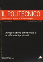 Il Politecnico. Le scienze, le arti e le artiterapie (2016). Vol. 1-2: Immaginazione emozionale e modificazioni posturali.