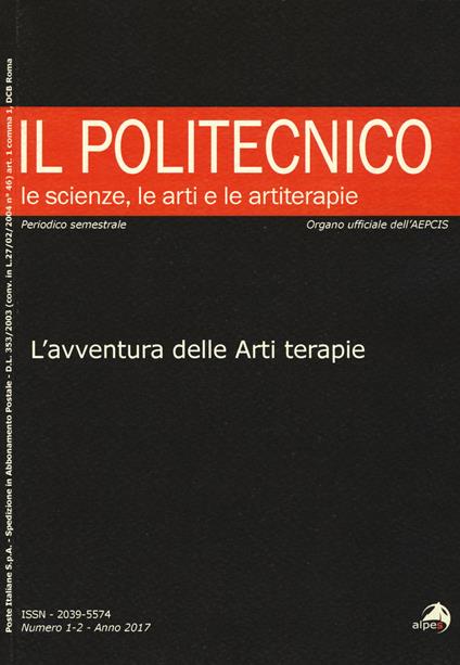 Il Politecnico. Le scienze, le arti e le artiterapie   (2017). Vol. 1-2: avventura delle arti terapie, L'. - copertina