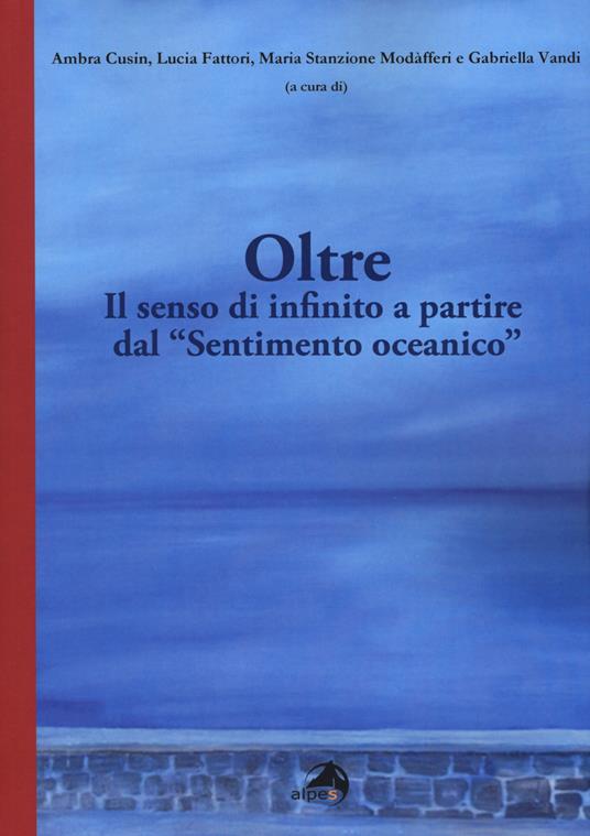 Oltre. Il senso di infinito a partire dal «Sentimento oceanico» - copertina