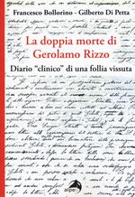 La doppia morte di Gerolamo Rizzo. Diario «clinico» di una follia vissuta