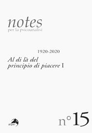 Notes per la psicoanalisi. Vol. 15: Al di là del principio di piacere I.