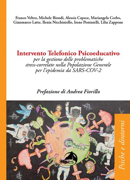 Intervento telefonico psicoeducativo per la gestione delle problematiche stress-correlate nella popolazione generale per l'epidemia da SARS-COV-2 - Franco Veltro,Michele Biondi,Alessia Capece - copertina