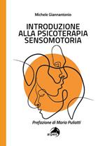 Introduzione alla psicoterapia sensomotoria