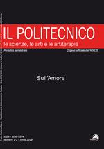 Il Politecnico. Le scienze, le arti e le artiterapie (2019). Vol. 1-2: Sull'amore.