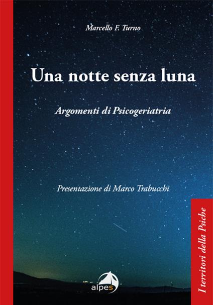 Una notte senza luna. Argomenti di psicogeriatria - copertina