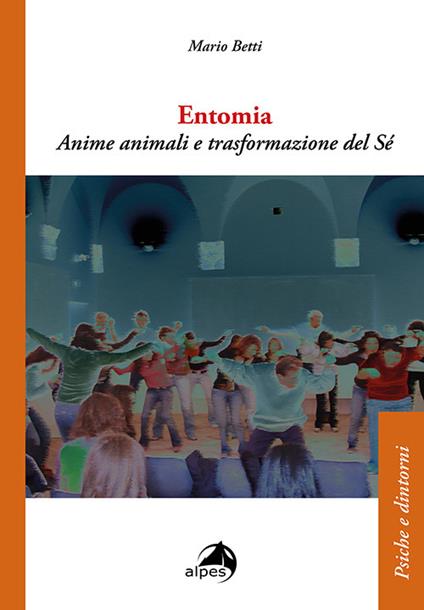 Entomia. Anime animali e trasformazioni del sé - Mario Betti - copertina