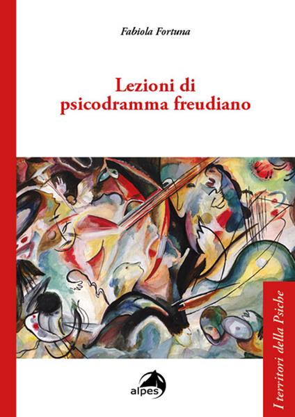Lezioni di psicodramma freudiano - Fabiola Fortuna - copertina