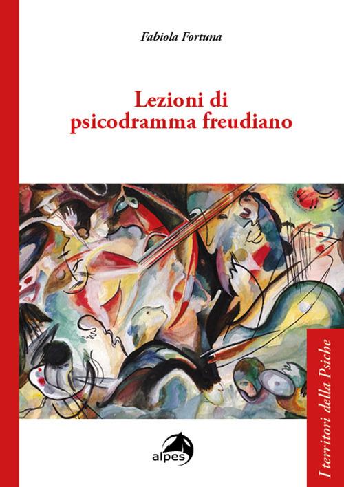 Lezioni di psicodramma freudiano - Fabiola Fortuna - copertina