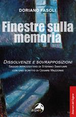 Finestre sulla memoria. Dissolvenze e sovrapposizioni