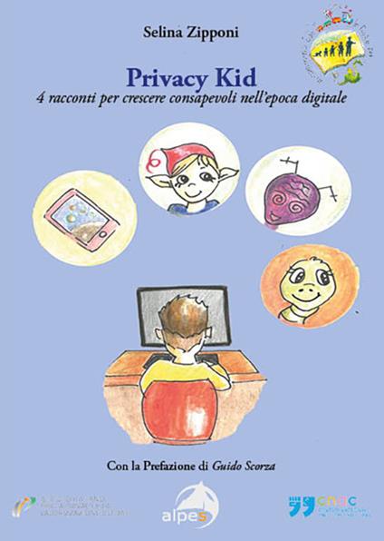 Privacy kid. 4 racconti per crescere consapevoli nell’epoca digitale - Selina Zipponi - copertina