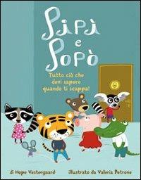 Pipì e popò. Tutto quello che devi sapere quando ti scappa! Ediz. illustrata - Hope Vestergaard - copertina