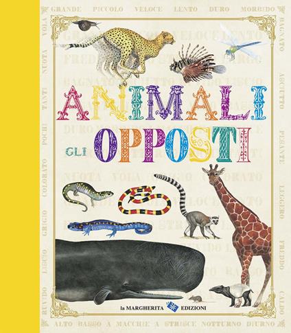 Animali. Gli opposti. Ediz. illustrata - copertina