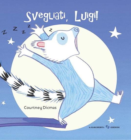 Svegliati, Luigi! Ediz. illustrata - Courtney Dicmas - copertina