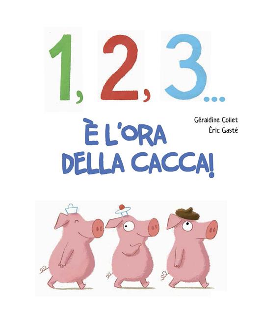 1, 2, 3 cacca! - Géraldine Collet, Eric Gasté - Libro La